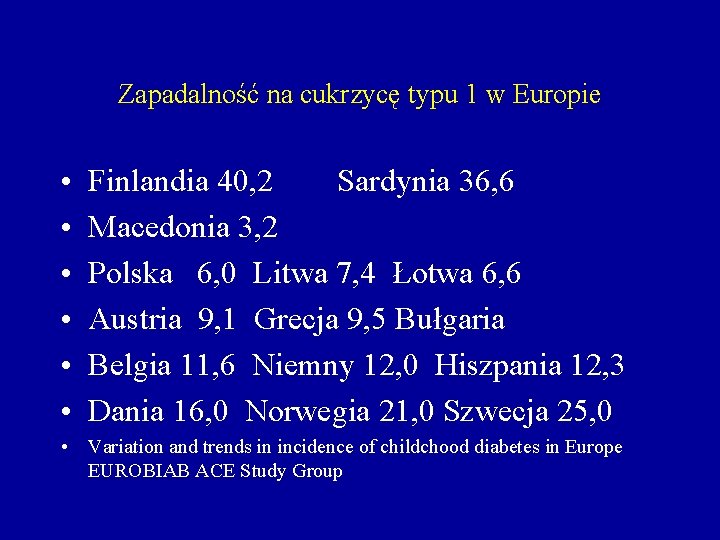 Zapadalność na cukrzycę typu 1 w Europie • • • Finlandia 40, 2 Sardynia