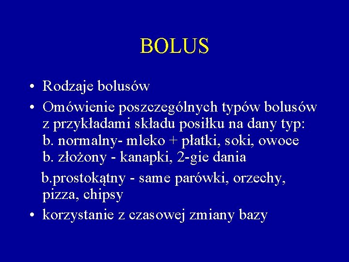 BOLUS • Rodzaje bolusów • Omówienie poszczególnych typów bolusów z przykładami składu posiłku na