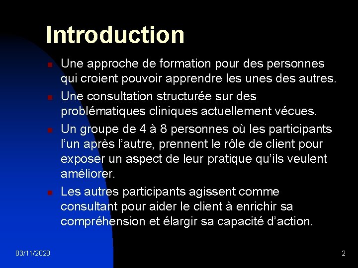 Introduction n n 03/11/2020 Une approche de formation pour des personnes qui croient pouvoir