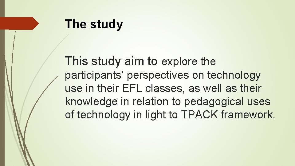 The study This study aim to explore the participants’ perspectives on technology use in