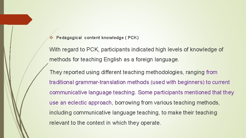  Pedagogical content knowledge ( PCK) With regard to PCK, participants indicated high levels
