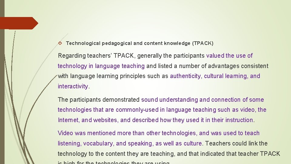  Technological pedagogical and content knowledge (TPACK) Regarding teachers’ TPACK, generally the participants valued