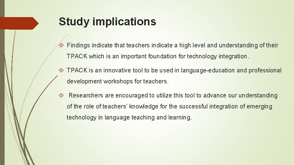 Study implications Findings indicate that teachers indicate a high level and understanding of their