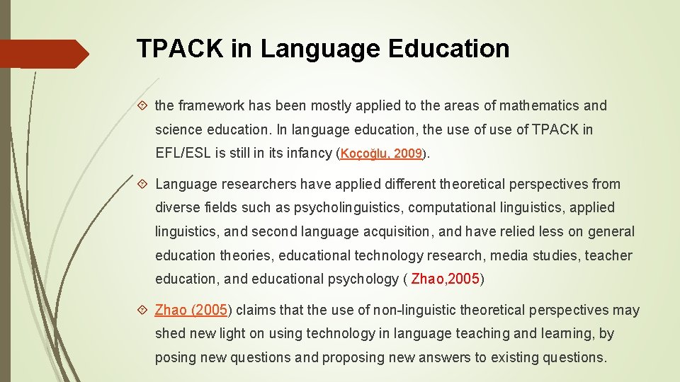 TPACK in Language Education the framework has been mostly applied to the areas of