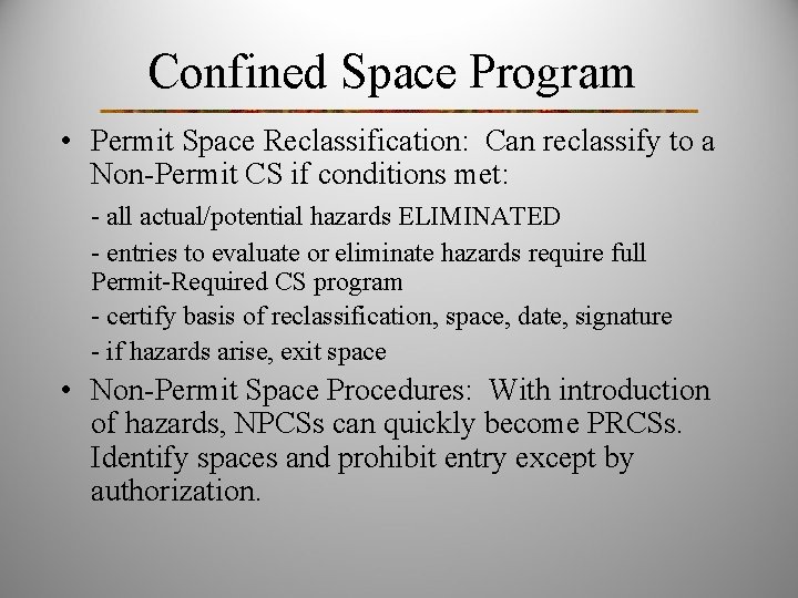 Confined Space Program • Permit Space Reclassification: Can reclassify to a Non-Permit CS if Confined Space Program • Permit Space Reclassification: Can reclassify to a Non-Permit CS if