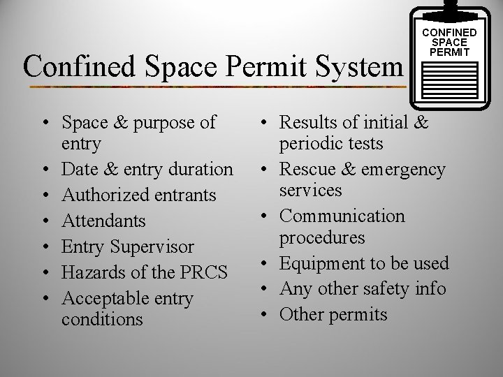 Confined Space Permit System • Space & purpose of entry • Date & entry