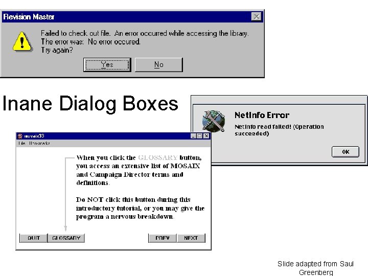 Inane Dialog Boxes Slide adapted from Saul Greenberg 