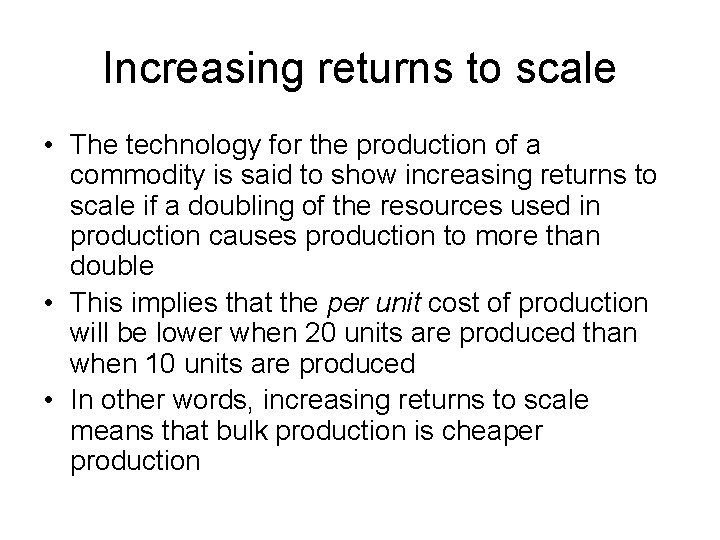 Increasing returns to scale • The technology for the production of a commodity is