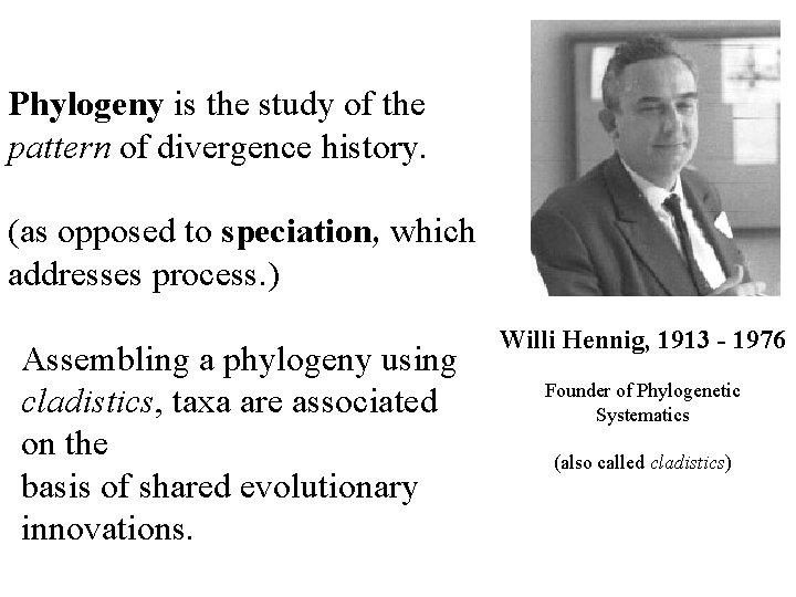 Phylogeny is the study of the pattern of divergence history. (as opposed to speciation,