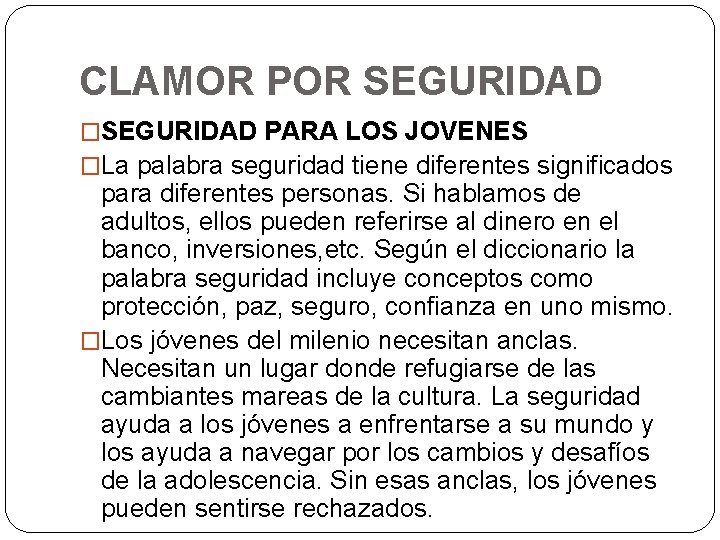 CLAMOR POR SEGURIDAD �SEGURIDAD PARA LOS JOVENES �La palabra seguridad tiene diferentes significados para