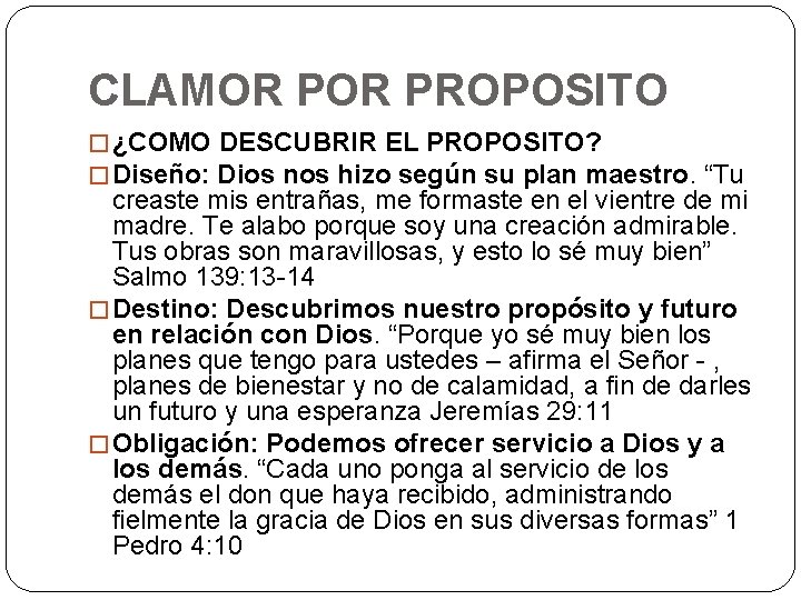 CLAMOR PROPOSITO � ¿COMO DESCUBRIR EL PROPOSITO? � Diseño: Dios nos hizo según su