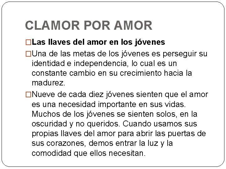 CLAMOR POR AMOR �Las llaves del amor en los jóvenes �Una de las metas