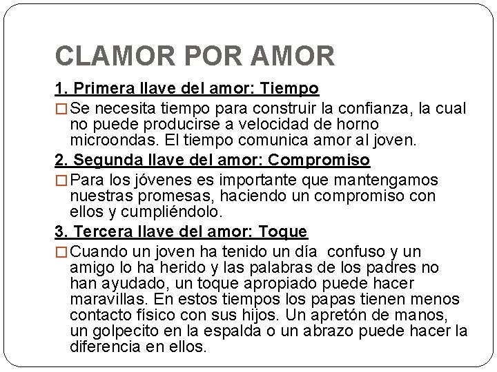 CLAMOR POR AMOR 1. Primera llave del amor: Tiempo � Se necesita tiempo para