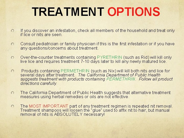 TREATMENT OPTIONS If you discover an infestation, check all members of the household and