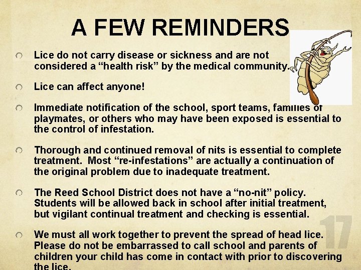 A FEW REMINDERS Lice do not carry disease or sickness and are not considered