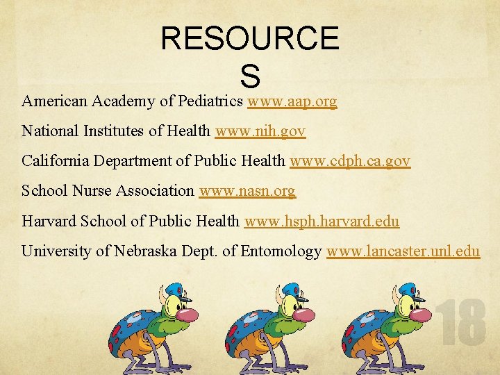 RESOURCE S American Academy of Pediatrics www. aap. org National Institutes of Health www.