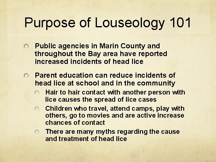 Purpose of Louseology 101 Public agencies in Marin County and throughout the Bay area