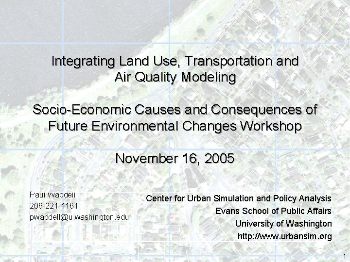 Integrating Land Use, Transportation and Air Quality Modeling Socio-Economic Causes and Consequences of Future