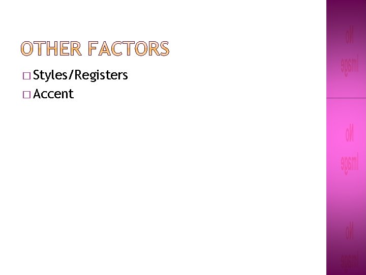 � Styles/Registers � Accent � Styles/Registers � Accent