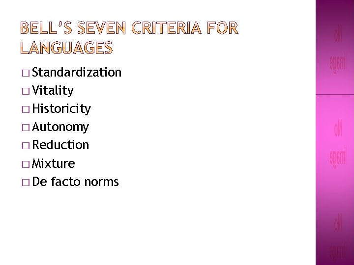 � Standardization � Vitality � Historicity � Autonomy � Reduction � Mixture � De � Standardization � Vitality � Historicity � Autonomy � Reduction � Mixture � De