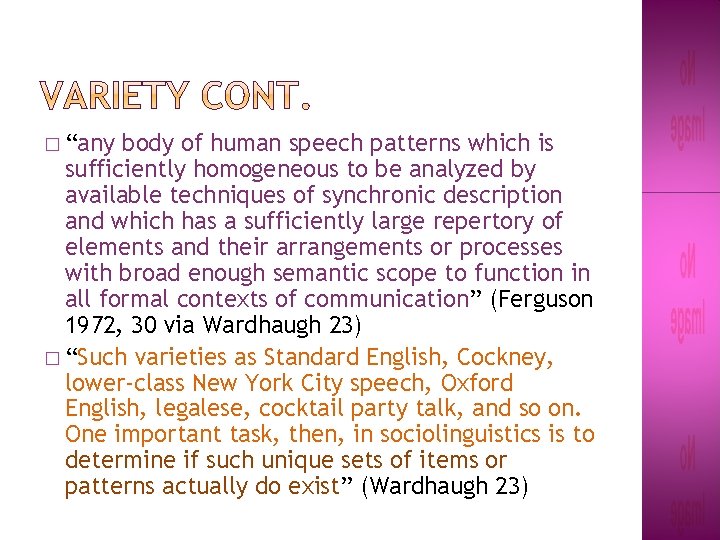 � “any body of human speech patterns which is sufficiently homogeneous to be analyzed � “any body of human speech patterns which is sufficiently homogeneous to be analyzed
