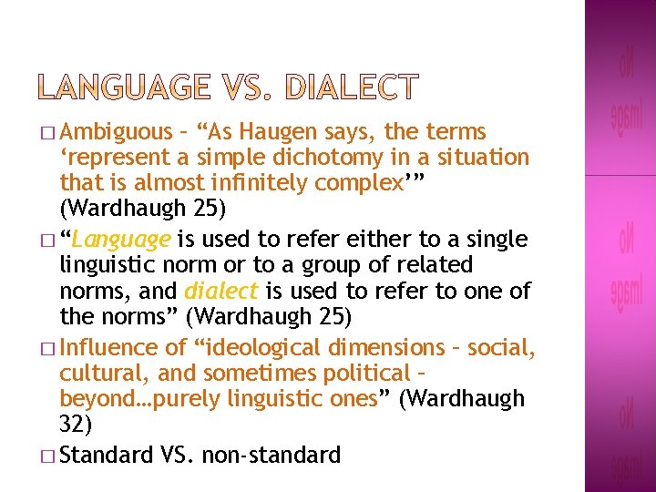 � Ambiguous – “As Haugen says, the terms ‘represent a simple dichotomy in a � Ambiguous – “As Haugen says, the terms ‘represent a simple dichotomy in a