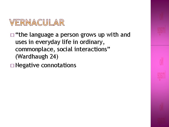 � “the language a person grows up with and uses in everyday life in