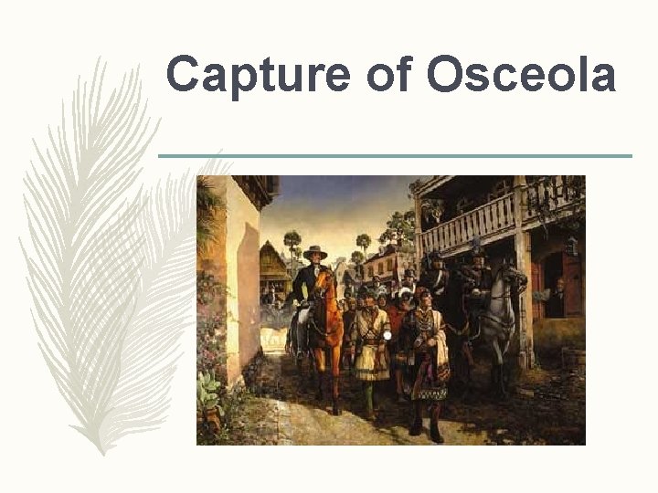 Capture of Osceola Capture of Osceola