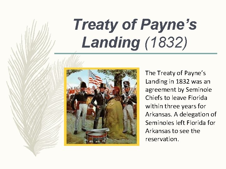 Treaty of Payne’s Landing (1832) The Treaty of Payne’s Landing in 1832 was an Treaty of Payne’s Landing (1832) The Treaty of Payne’s Landing in 1832 was an