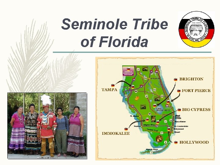Seminole Tribe of Florida Seminole Tribe of Florida