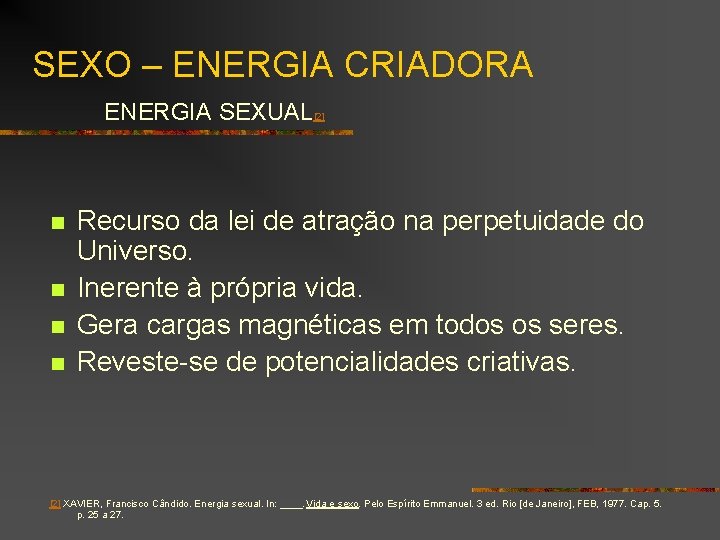 SEXO – ENERGIA CRIADORA ENERGIA SEXUAL[2] n n Recurso da lei de atração na