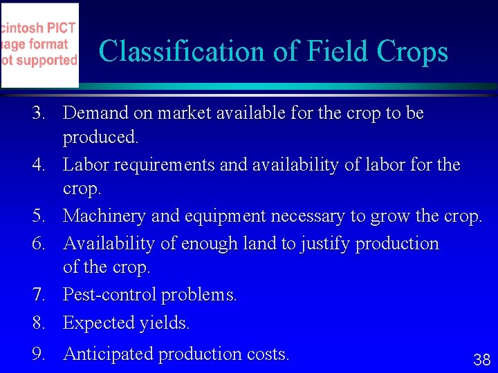 Classification of Field Crops 3. Demand on market available for the crop to be