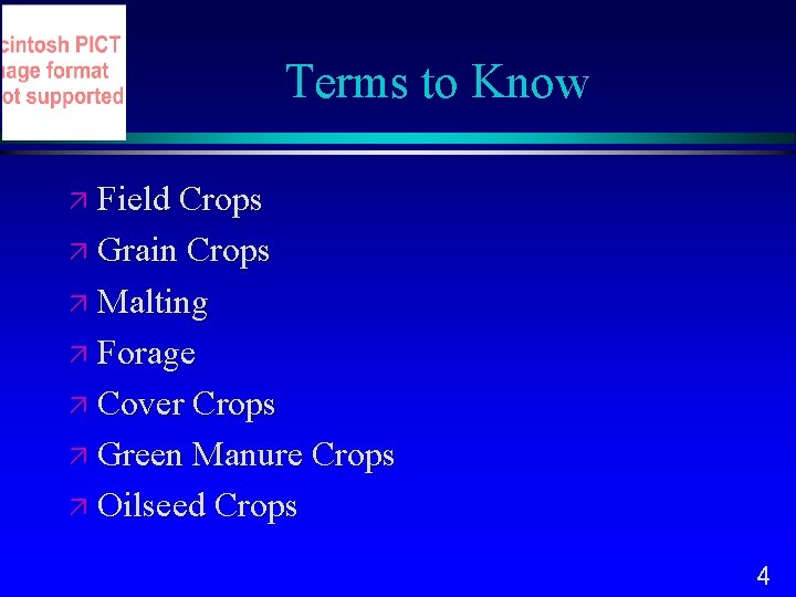 Terms to Know Field Crops Grain Crops Malting Forage Cover Crops Green Manure Crops