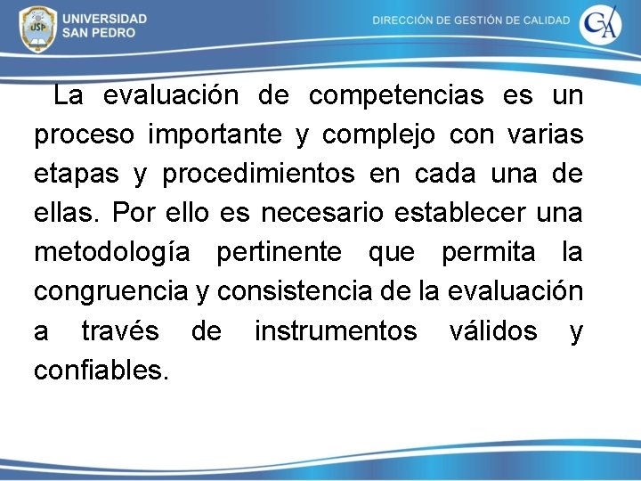 La evaluación de competencias es un proceso importante y complejo con varias etapas La evaluación de competencias es un proceso importante y complejo con varias etapas