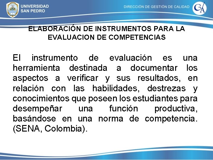 ELABORACIÓN DE INSTRUMENTOS PARA LA EVALUACION DE COMPETENCIAS El instrumento de evaluación es una ELABORACIÓN DE INSTRUMENTOS PARA LA EVALUACION DE COMPETENCIAS El instrumento de evaluación es una