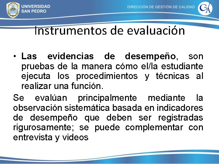 Instrumentos de evaluación • Las evidencias de desempeño, son pruebas de la manera cómo Instrumentos de evaluación • Las evidencias de desempeño, son pruebas de la manera cómo