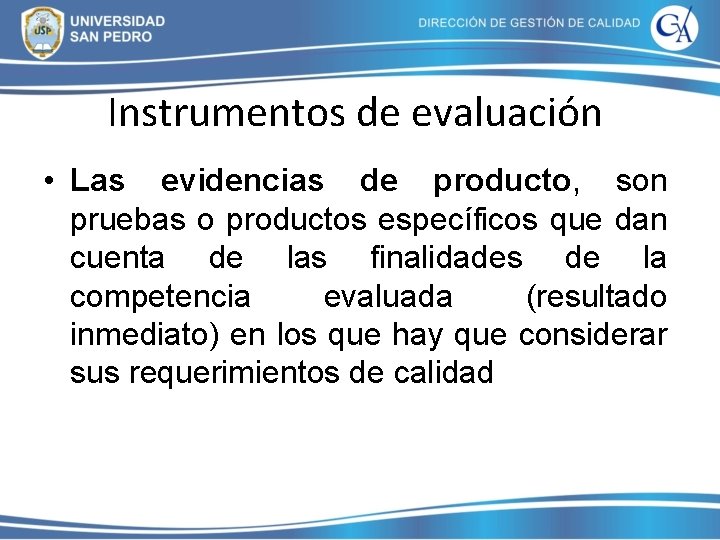 Instrumentos de evaluación • Las evidencias de producto, son pruebas o productos específicos que Instrumentos de evaluación • Las evidencias de producto, son pruebas o productos específicos que
