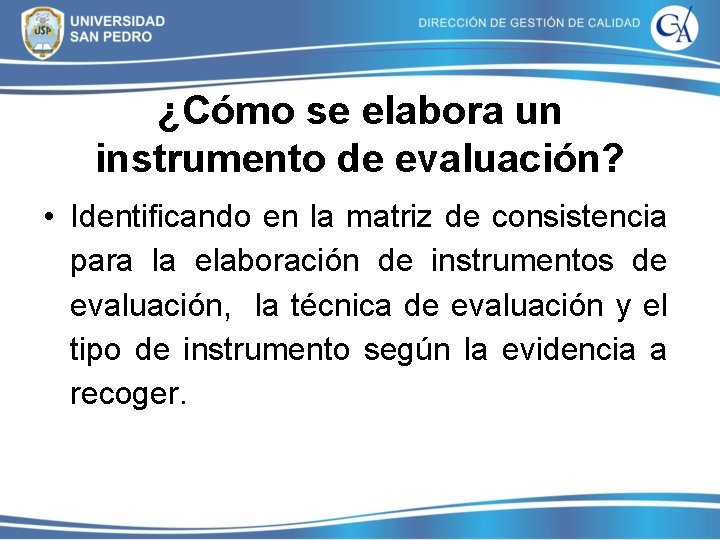 ¿Cómo se elabora un instrumento de evaluación? • Identificando en la matriz de consistencia ¿Cómo se elabora un instrumento de evaluación? • Identificando en la matriz de consistencia