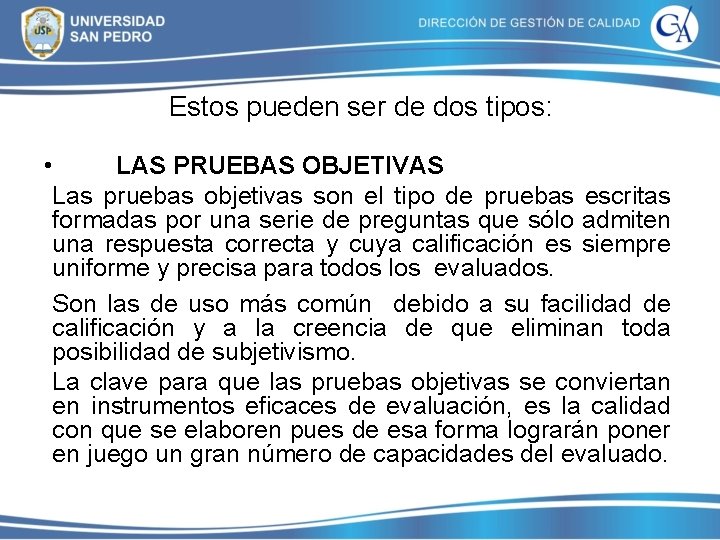 Estos pueden ser de dos tipos: • LAS PRUEBAS OBJETIVAS Las pruebas objetivas son Estos pueden ser de dos tipos: • LAS PRUEBAS OBJETIVAS Las pruebas objetivas son