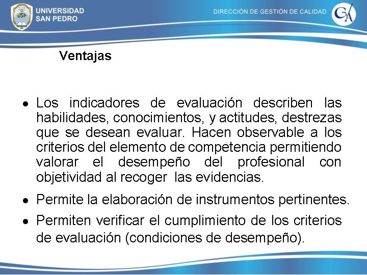Ventajas Los indicadores de evaluación describen las habilidades, conocimientos, y actitudes, destrezas que se Ventajas Los indicadores de evaluación describen las habilidades, conocimientos, y actitudes, destrezas que se