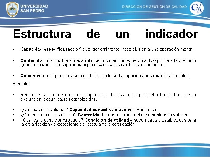 Estructura de un indicador • Capacidad específica (acción) que, generalmente, hace alusión a una Estructura de un indicador • Capacidad específica (acción) que, generalmente, hace alusión a una