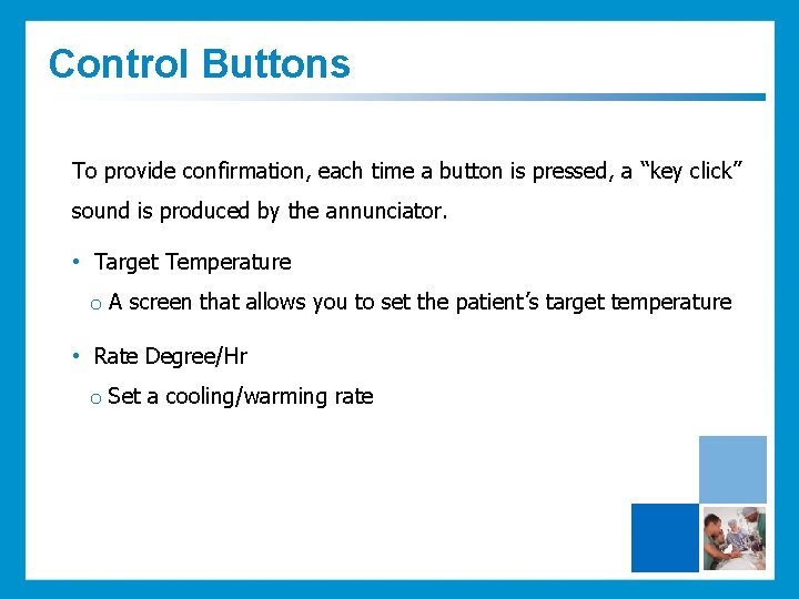 Control Buttons To provide confirmation, each time a button is pressed, a “key click”