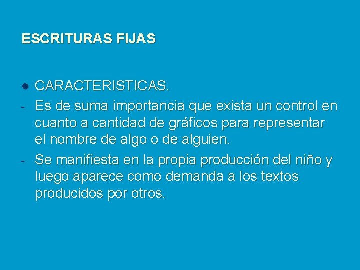 ESCRITURAS FIJAS l - - CARACTERISTICAS. Es de suma importancia que exista un control