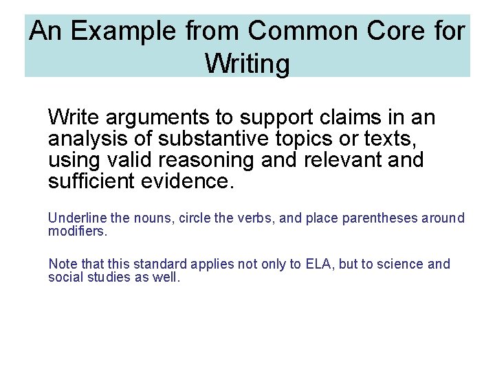 An Example from Common Core for Writing Write arguments to support claims in an