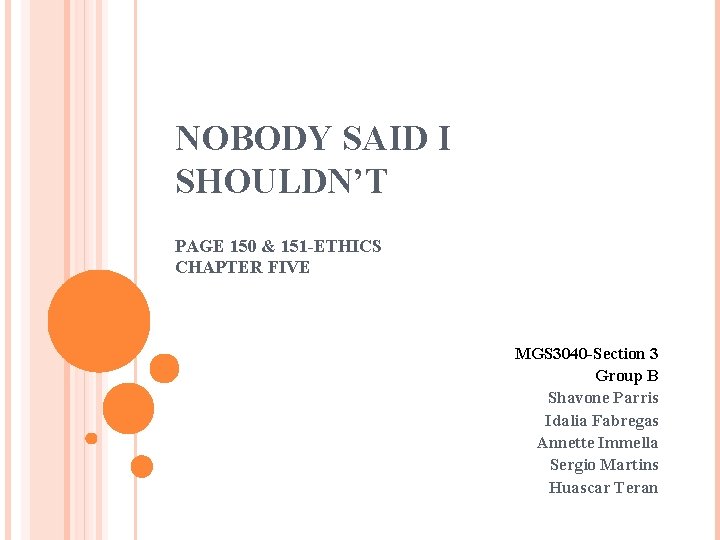 NOBODY SAID I SHOULDN’T PAGE 150 & 151 -ETHICS CHAPTER FIVE MGS 3040 -Section