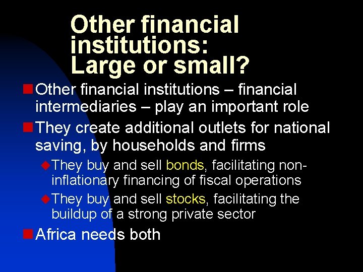Other financial institutions: Large or small? n Other financial institutions – financial intermediaries –