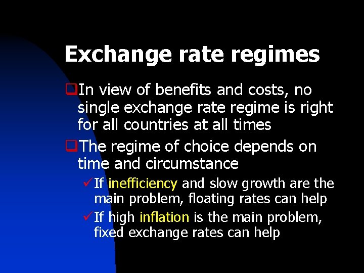 Exchange rate regimes q. In view of benefits and costs, no single exchange rate