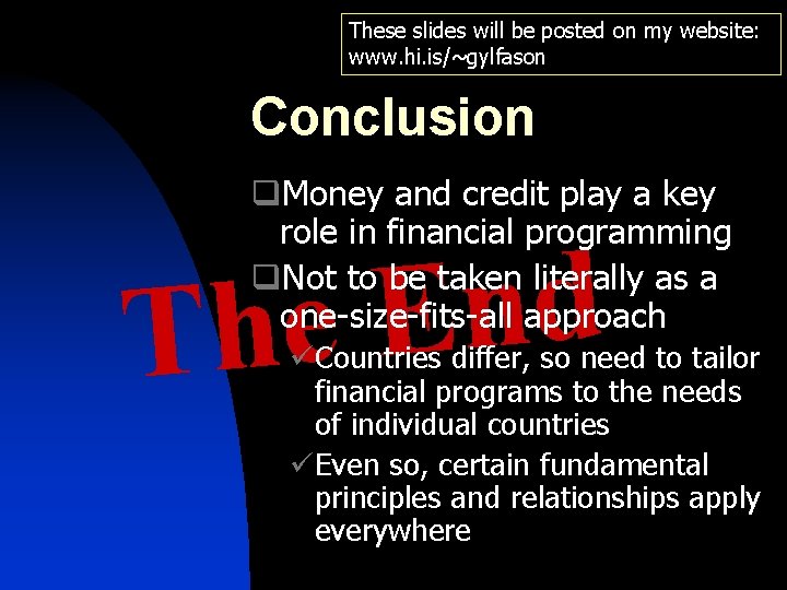 These slides will be posted on my website: www. hi. is/~gylfason Conclusion q. Money