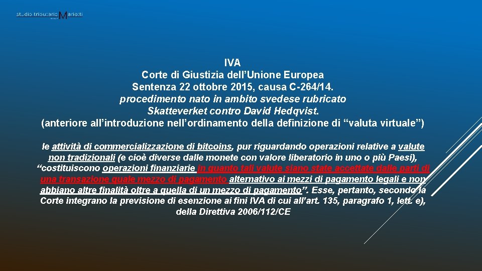 IVA Corte di Giustizia dell’Unione Europea Sentenza 22 ottobre 2015, causa C-264/14. procedimento nato