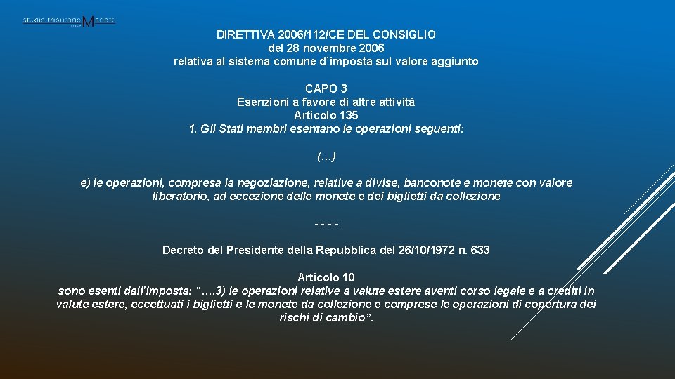 DIRETTIVA 2006/112/CE DEL CONSIGLIO del 28 novembre 2006 relativa al sistema comune d’imposta sul